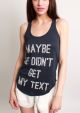Maybe He Didn't Get My Text Tank